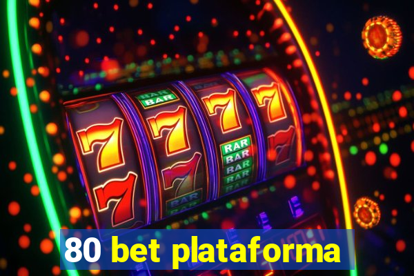 80 bet plataforma